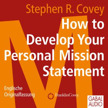 [German] - How to Develop Your Personal Mission Statement: Englische Originalfassung