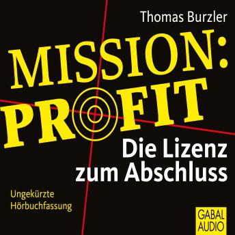 [German] - Mission Profit: Die Lizenz zum Abschluss