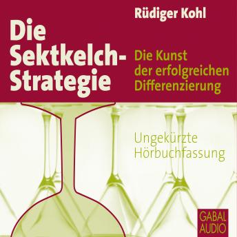 [German] - Die Sektkelch-Strategie: Die Kunst der erfolgreichen Differenzierung