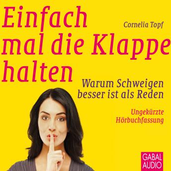 [German] - Einfach mal die Klappe halten: Warum Schweigen besser ist als Reden