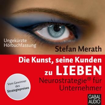 [German] - Die Kunst, seine Kunden zu lieben: Neurostrategie® für Unternehmer