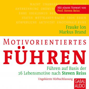 [German] - Motivorientiertes Führen: Führen auf Basis der 16 Lebensmotive nach Steven Reiss