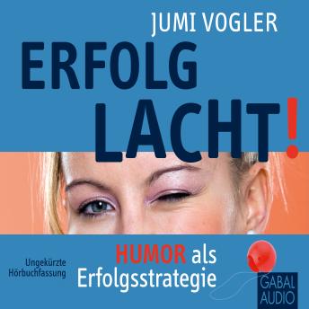 [German] - Erfolg lacht!: Humor als Erfolgsstrategie