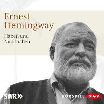 Haben und Nichthaben, Audio book by Ernest Hemingway