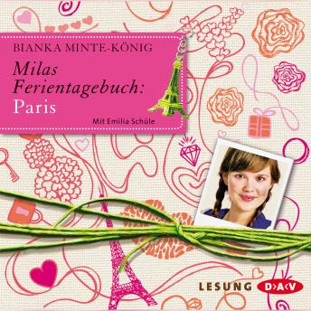 Milas Ferientagebuch: Paris, Audio book by Bianka Minte-König