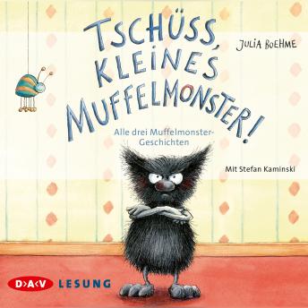Tschüss, kleines Muffelmonster!, Audio book by Julia Boehme