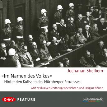 Download 'Im Namen des Volkes' - Hinter den Kulissen des Nürnberger Prozesses by Jochanan Shelliem