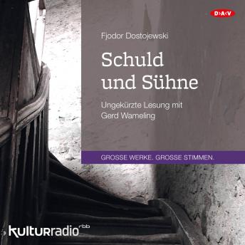 Schuld und Sühne (Ungekürzte Lesung), Audio book by Fjodor Dostojewski