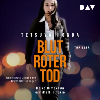 Blutroter Tod. Reiko Himekawa ermittelt in Tokio (Ungekürzte Lesung), Audio book by Tetsuya Honda