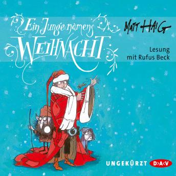 Ein Junge namens Weihnacht (Ungekürzte Lesung), Audio book by Matt Haig
