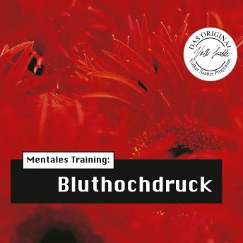 [German] - Die Hörapotheke - Mentales Training: Bluthochdruck: Das Original-Volker-Sautter-Programm