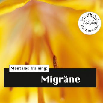 [German] - Die Hörapotheke - Mentales Training: Migräne: Das Original-Volker-Sautter-Programm