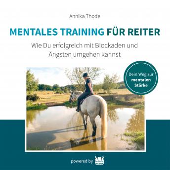 [German] - Mentales Training für Reiter: Wie du erfolgreich mit Blockaden und Ängsten umgehen kannst
