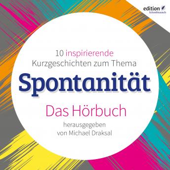 [German] - Spontanität: 10 inspirierende Kurzgeschichten