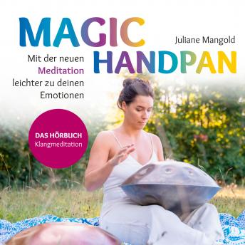 [German] - Magic Handpan: Mit der neuen Meditation leichter zu deinen Emotionen