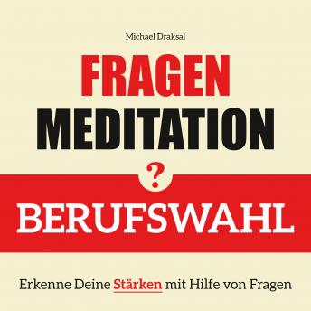 [German] - Fragenmeditation - BERUFSWAHL: Erkenne Deine Stärken mit Hilfe von Fragen
