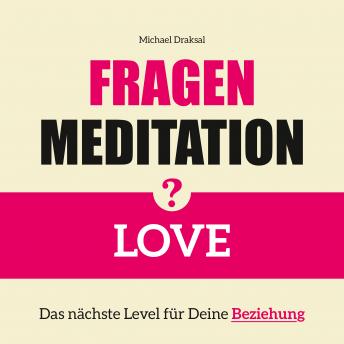 [German] - Fragenmeditation - LOVE: Das nächste Level für Deine Beziehung