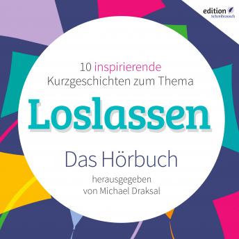 [German] - Loslassen: 10 inspirierende Kurzgeschichten