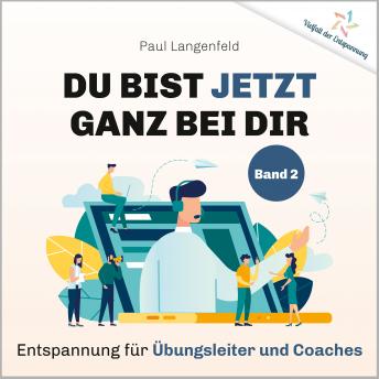 [German] - Du bist jetzt ganz bei Dir – Vielfalt der Entspannung: Band 2: Entspannung für Übungsleiter und Coaches