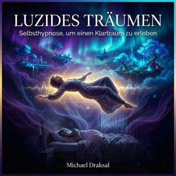 [German] - Luzides Träumen: Selbsthypnose, um einen Klartraum zu erleben