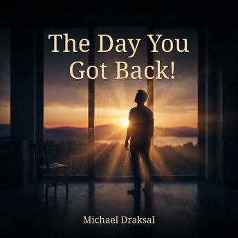 The Day You Got Back!: Volume 1 of the series 'Mindshift Stories'