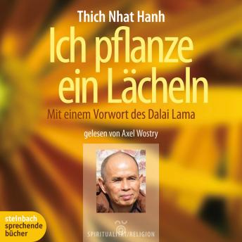 [German] - Ich pflanze ein Lächeln - Mit einem Vorwort des Dalai Lama (Ungekürzt)