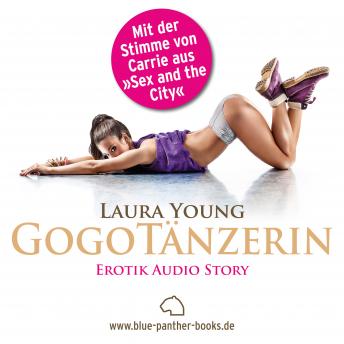 [German] - GogoTänzerin / Erotik Audio Story / Erotisches Hörbuch: Doch dann muss sie für einen JunggesellenAbschied tanzen ...
