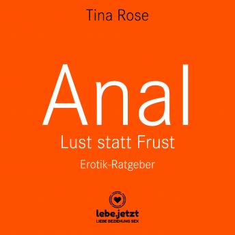 [German] - Anal - Lust statt Frust / Erotischer Hörbuch Ratgeber: Tief in dir hast auch du eine animalische Seite ...