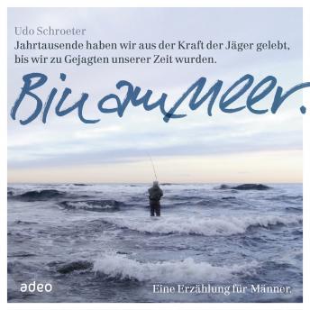 [German] - Bin am Meer: Eine Erzählung für Männer