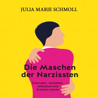 [German] - Die Maschen der Narzissten: Erkennen - verstehen - selbstbewusst Grenzen setzen