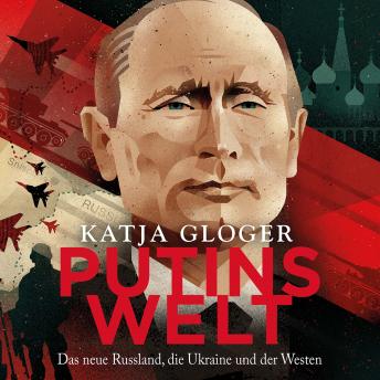 [German] - Putins Welt: Das neue Russland, die Ukraine und der Westen
