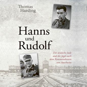 [German] - Hanns und Rudolf: Der deutsche Jude und die Jagd nach dem Kommandanten von Auschwitz Rudolf Höß
