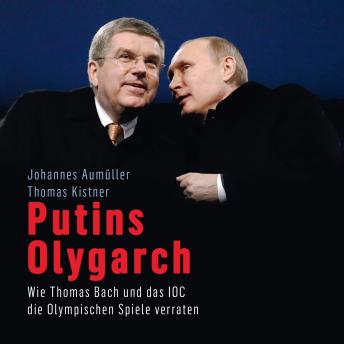 [German] - Putins Olygarch: Wie Thomas Bach und das IOC die Olympischen Spiele verraten