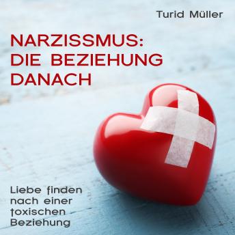 [German] - Narzissmus: Die Beziehung danach: Liebe finden nach einer toxischen Beziehung
