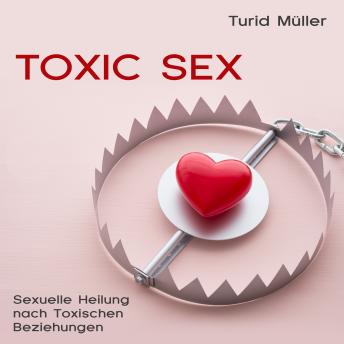 [German] - Toxic Sex: Sexuelle Heilung nach toxischen Beziehungen