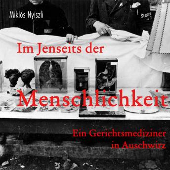[German] - Im Jenseits der Menschlichkeit: Ein Gerichtsmediziner in Auschwitz