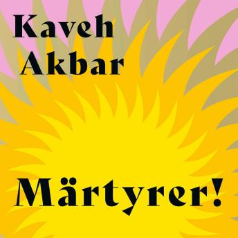 [German] - Märtyrer!: Der New-York-Times-Bestseller | Barack Obama Leseliste 2024 | Nominiert für den National Book Award 2024