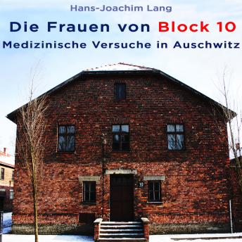 [German] - Die Frauen von Block 10: Medizinische Versuche in Auschwitz