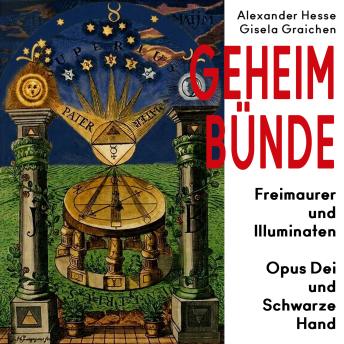 [German] - Geheimbünde: Freimaurer und Illuminaten, Opus Dei und Schwarze Hand