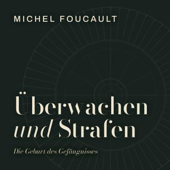 [German] - Überwachen und Strafen: Die Geburt des Gefängnisses