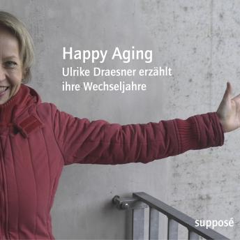 [German] - Happy Aging: Ulrike Draesner erzählt ihre Wechseljahre