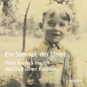 [German] - Ein Sommer, der bleibt: Peter Kurzeck erzählt das Dorf seiner Kindheit
