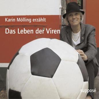 [German] - Das Leben der Viren: Karin Mölling erzählt