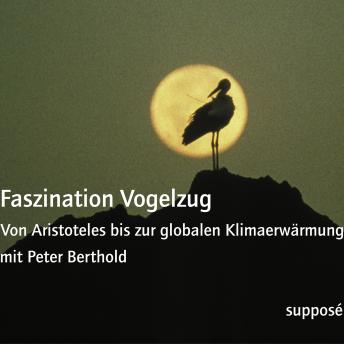 [German] - Faszination Vogelzug: Von Aristoteles bis zur globalen Klimaerwärmung