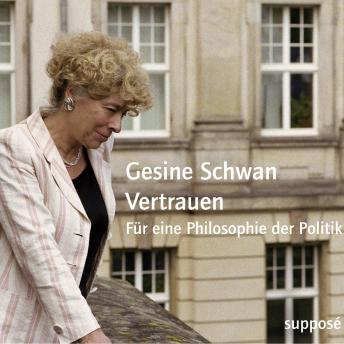 Download Vertrauen: Für eine Philosophie der Politik by Klaus Sander, Gesine Schwan