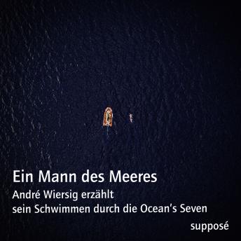[German] - Ein Mann des Meeres: André Wiersig erzählt sein Schwimmen durch die Ocean's Seven