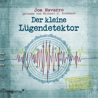 Der kleine Lügendetektor: Ein praktisches Handbuch, Joe Navarro