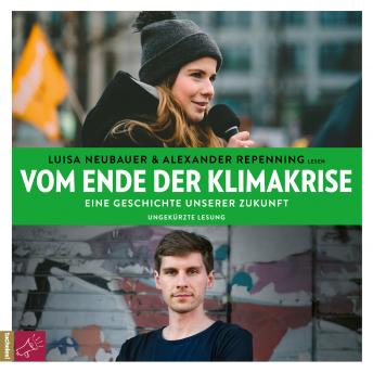 [German] - Vom Ende der Klimakrise - Eine Geschichte unserer Zukunft (ungekürzt)