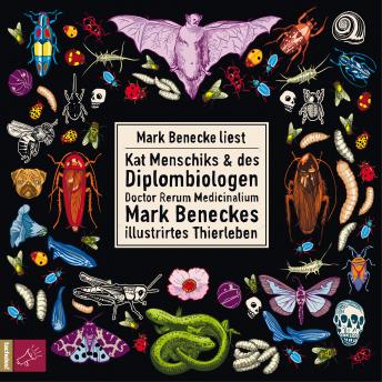 [German] - Kat Menschiks und des Diplom-Biologen Doctor Rerum Medicinalium Mark Beneckes Illustrirtes Thierleben (Ungekürzt)