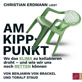 [German] - Am Kipppunkt - Wo das Klima zu kollabieren droht - und wie wir uns noch retten können (ungekürzt)